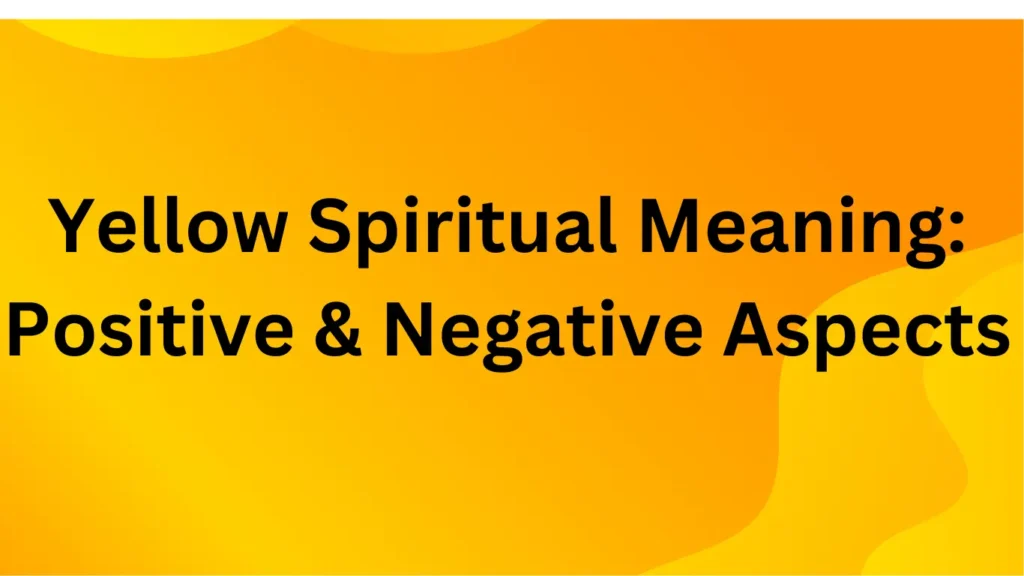 Yellow Spiritual Meaning